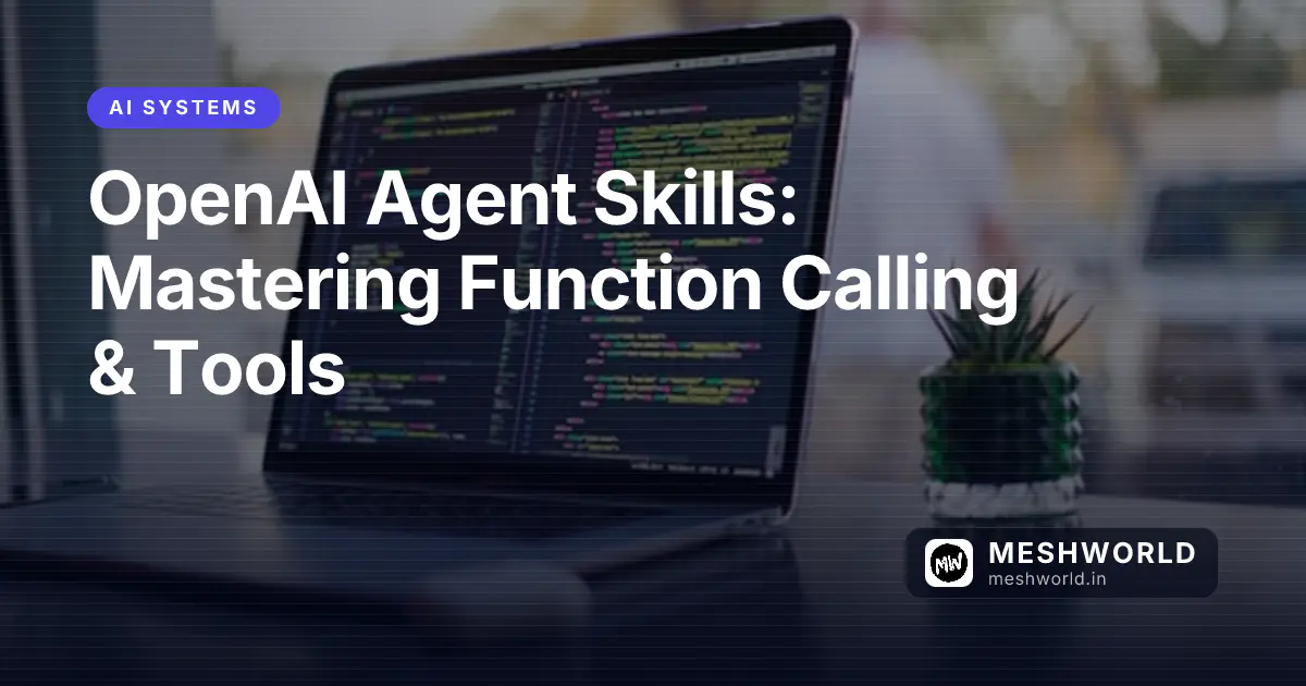 OpenAI Agent Skills: Mastering Function Calling & Tools