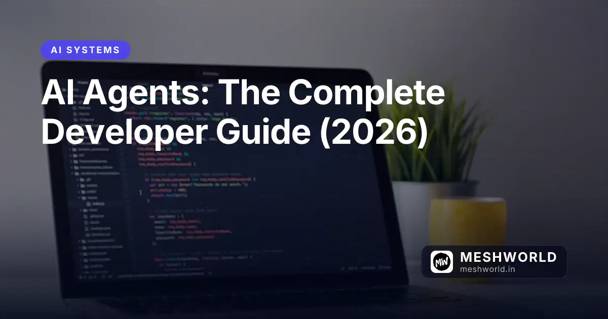 AI Agents: The Complete Developer Guide (2026)