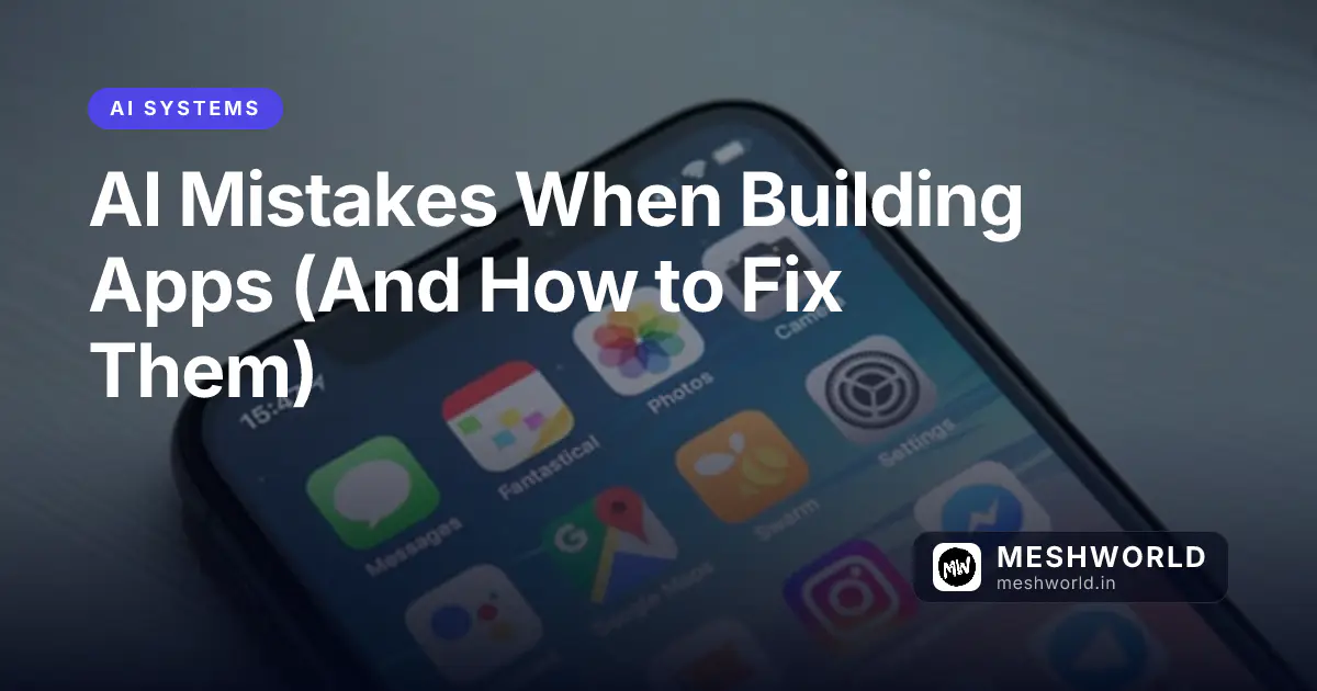 AI Mistakes When Building Apps (And How to Fix Them)