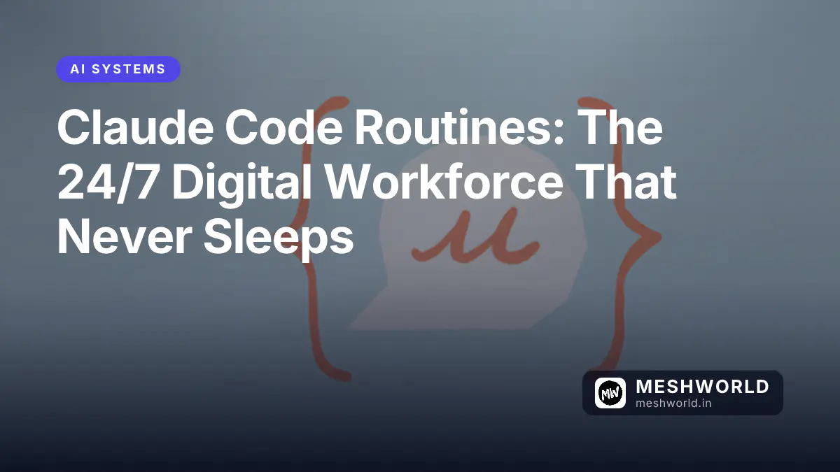 Claude Code Routines: The 24/7 Digital Workforce That Never Sleeps
