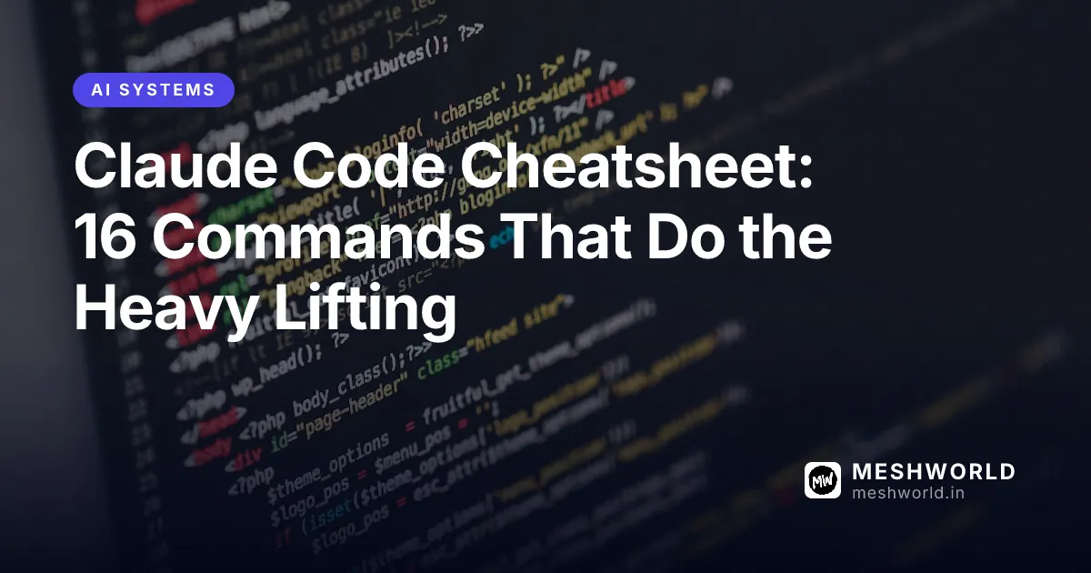 Claude Code Cheatsheet: 16 Commands That Do the Heavy Lifting
