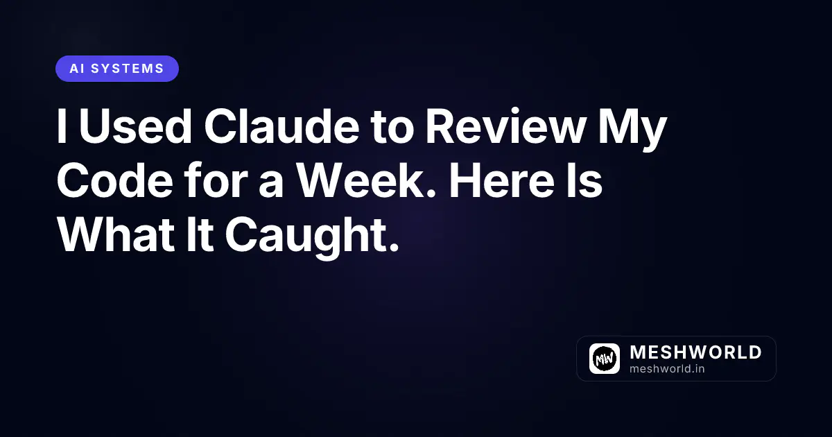 I Used Claude to Review My Code for a Week. Here Is What It Caught.