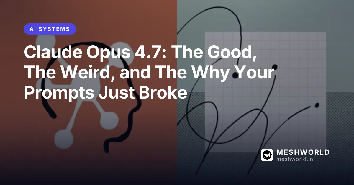 Claude Opus 4.7: The Good, The Weird, and The Why Your Prompts Just Broke