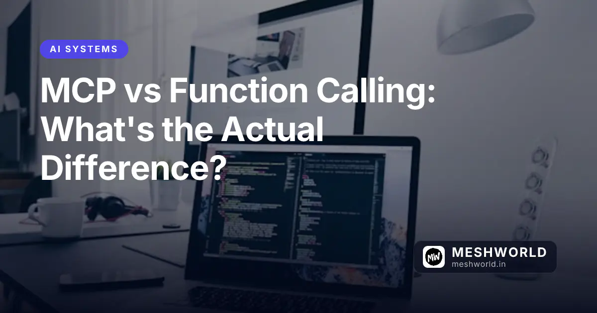 MCP vs Function Calling: What's the Actual Difference?