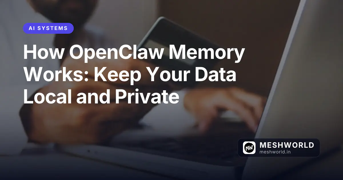 How OpenClaw Memory Works: Keep Your Data Local and Private