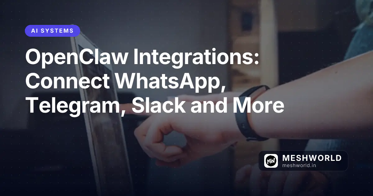 OpenClaw Integrations: Connect WhatsApp, Telegram, Slack and More