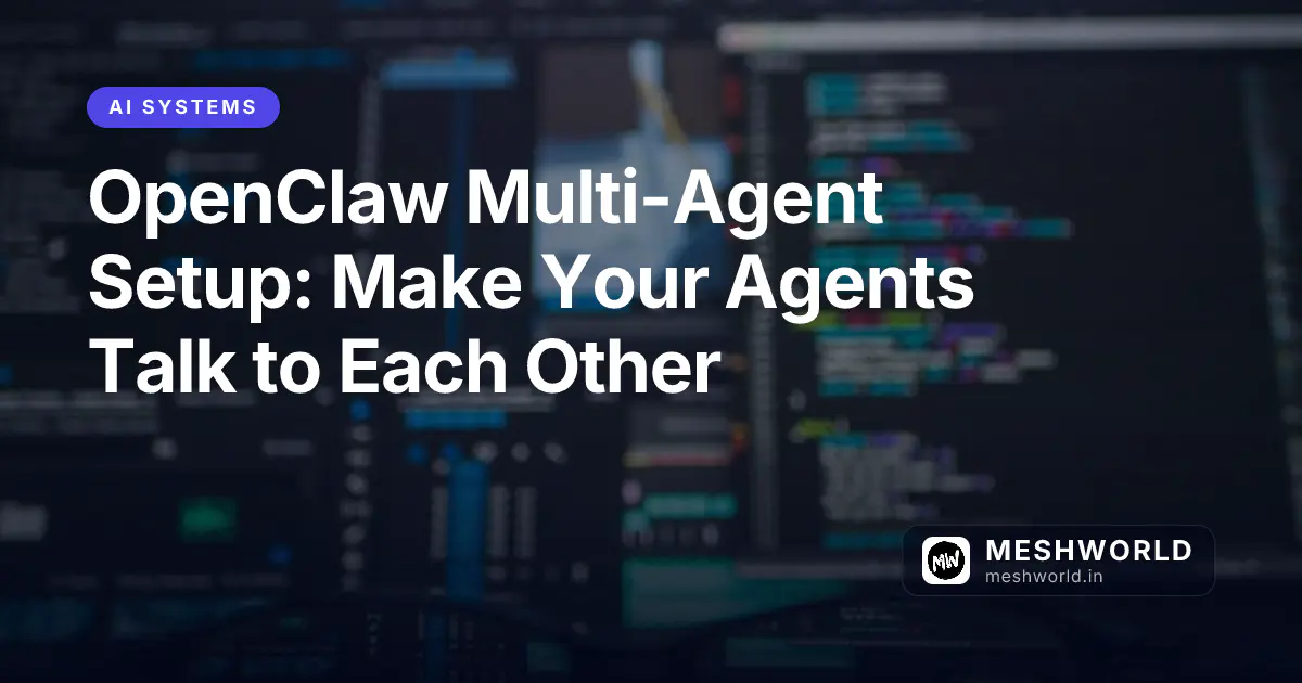 OpenClaw Multi-Agent Setup: Make Your Agents Talk to Each Other