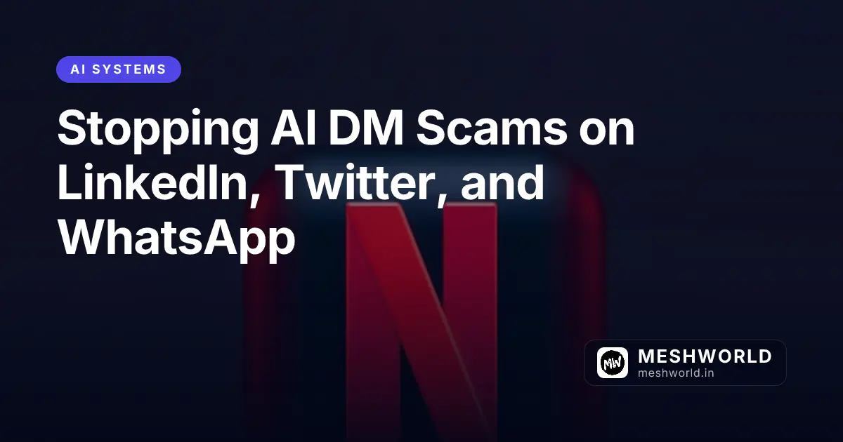 Stopping AI DM Scams on LinkedIn, Twitter, and WhatsApp