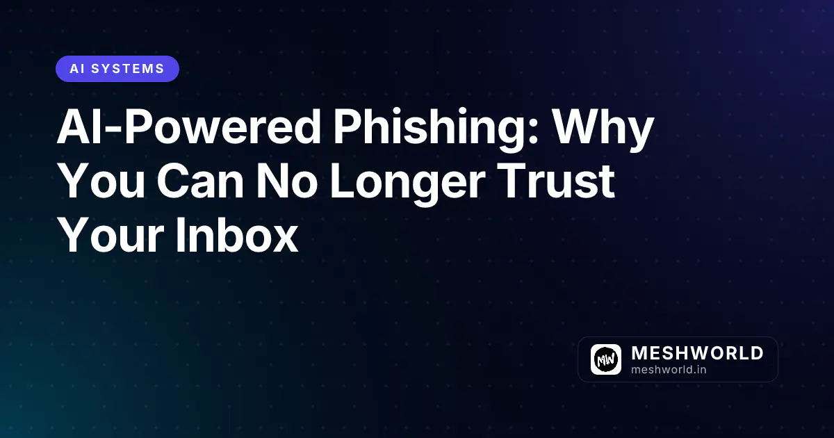 AI-Powered Phishing: Why You Can No Longer Trust Your Inbox