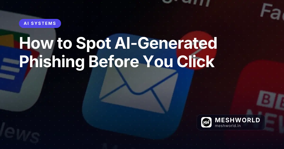 How to Spot AI-Generated Phishing Before You Click