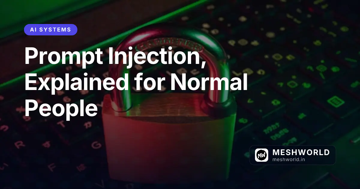 Prompt Injection, Explained for Normal People
