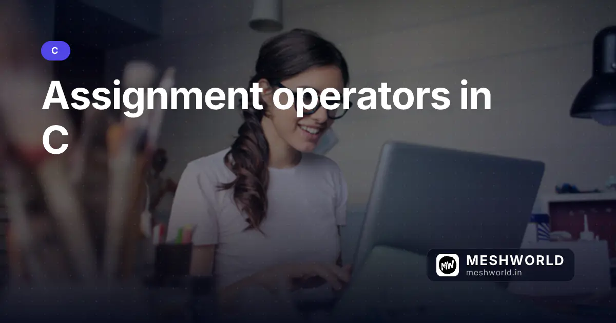 Assignment operators in C