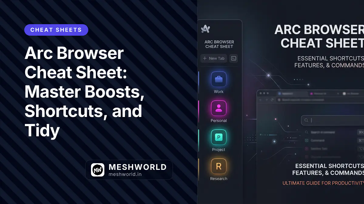 Arc Browser Cheat Sheet: Master Boosts, Shortcuts, and Tidy