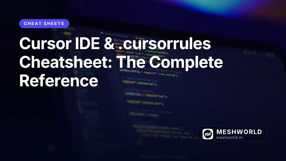 Cursor IDE & .cursorrules Cheatsheet: The Complete Reference