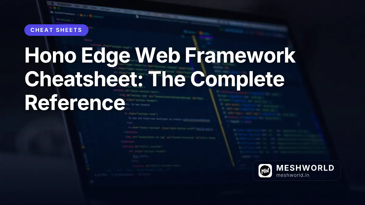 Hono Edge Web Framework Cheatsheet: The Complete Reference