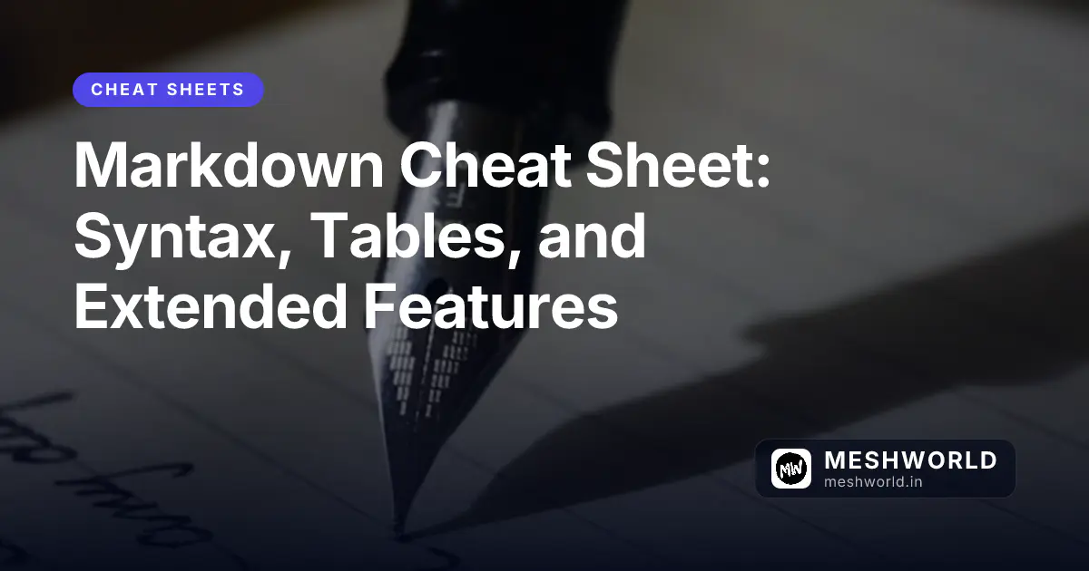 Markdown Cheat Sheet: Syntax, Tables, and Extended Features