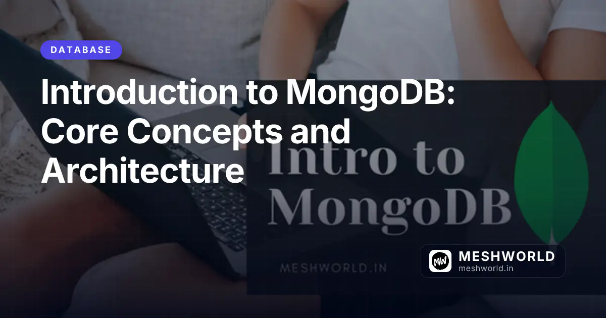 Introduction to MongoDB: Core Concepts and Architecture