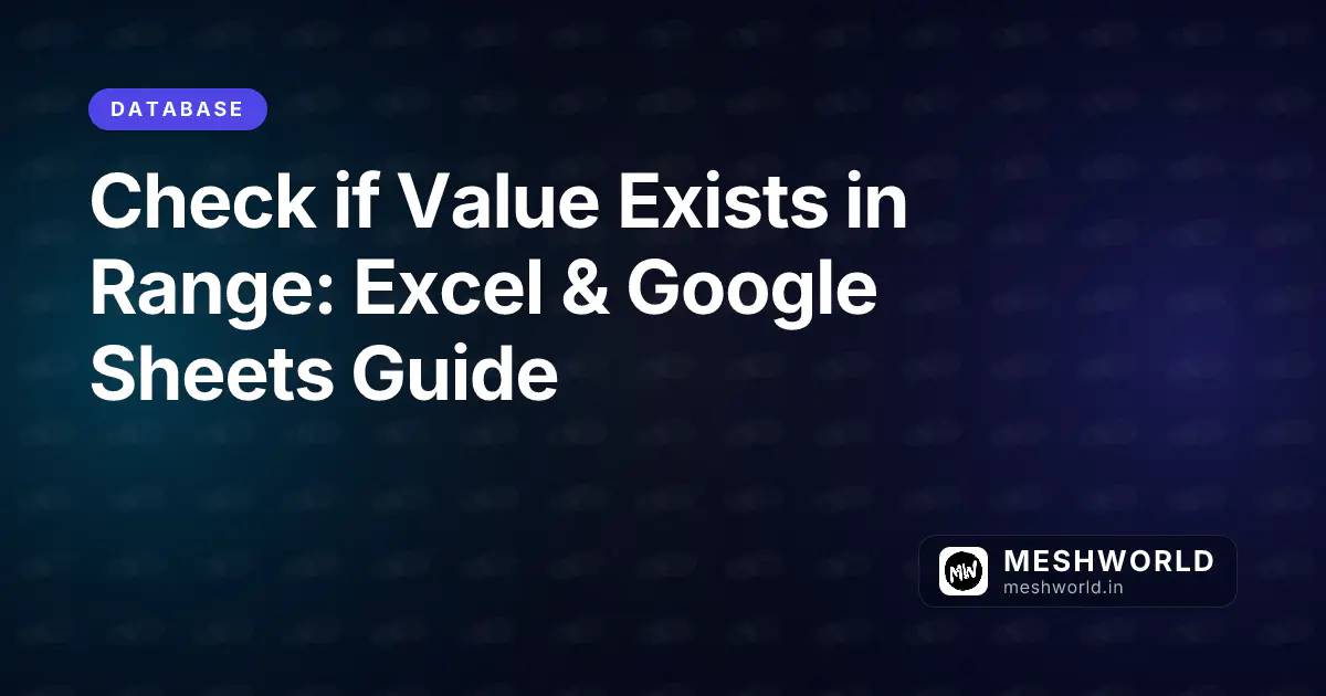 Check if Value Exists in Range: Excel & Google Sheets Guide