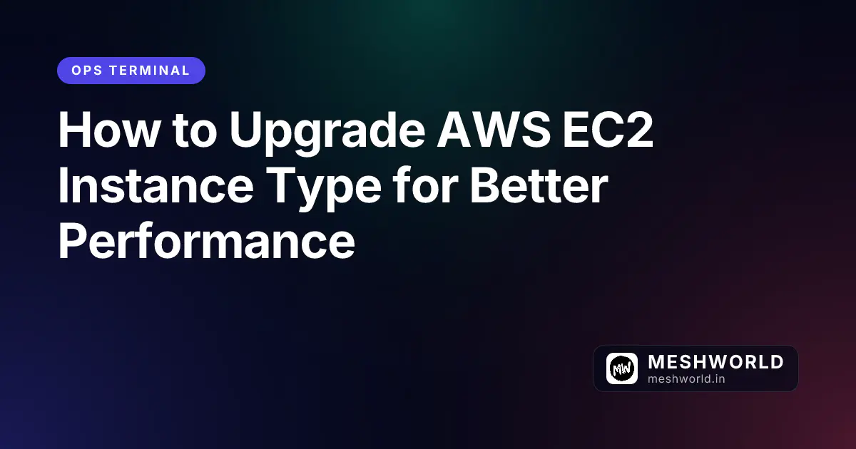 How to Upgrade AWS EC2 Instance Type for Better Performance