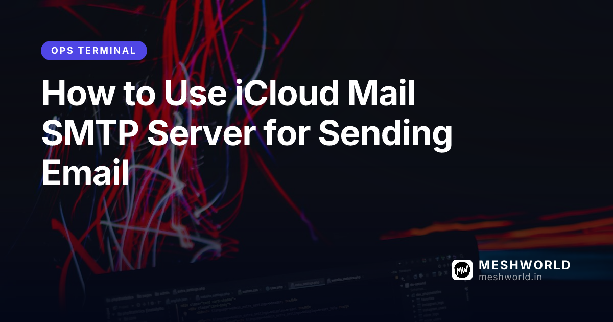 How to Use iCloud Mail SMTP Server for Sending Email