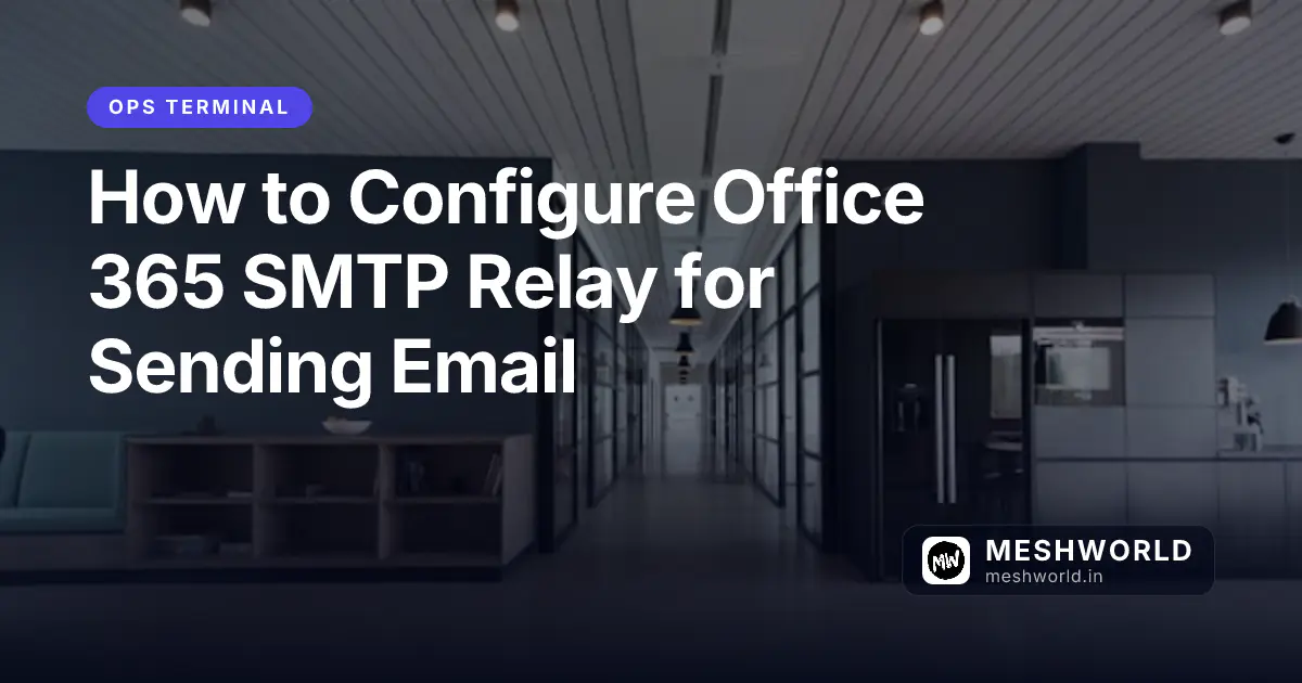 How to Configure Office 365 SMTP Relay for Sending Email
