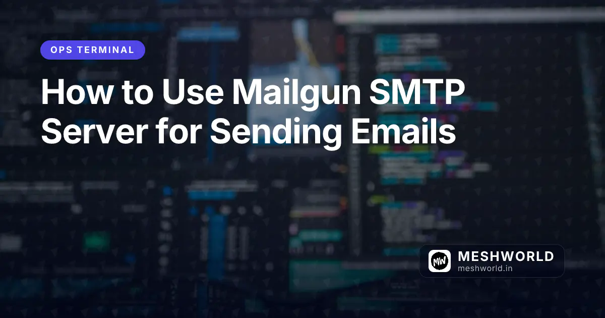 How to Use Mailgun SMTP Server for Sending Emails