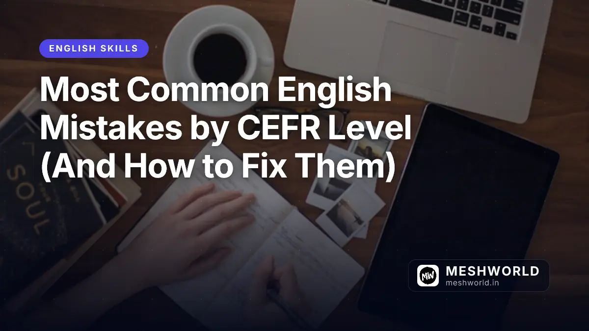 Most Common English Mistakes by CEFR Level (And How to Fix Them)