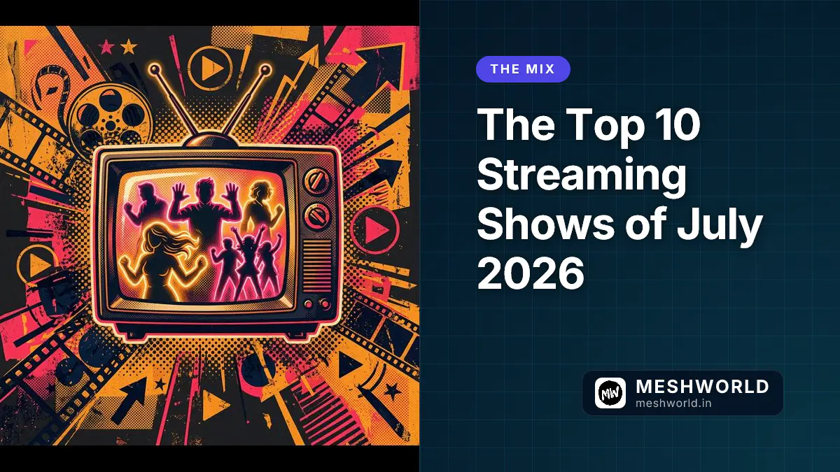 The Top 10 Streaming Shows of July 2026