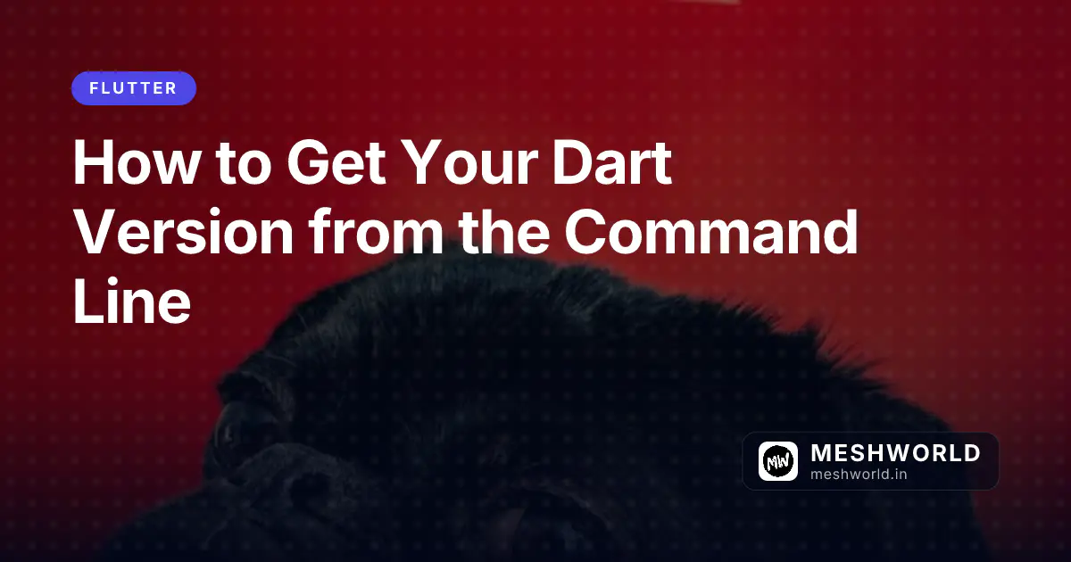 How to Get Your Dart Version from the Command Line