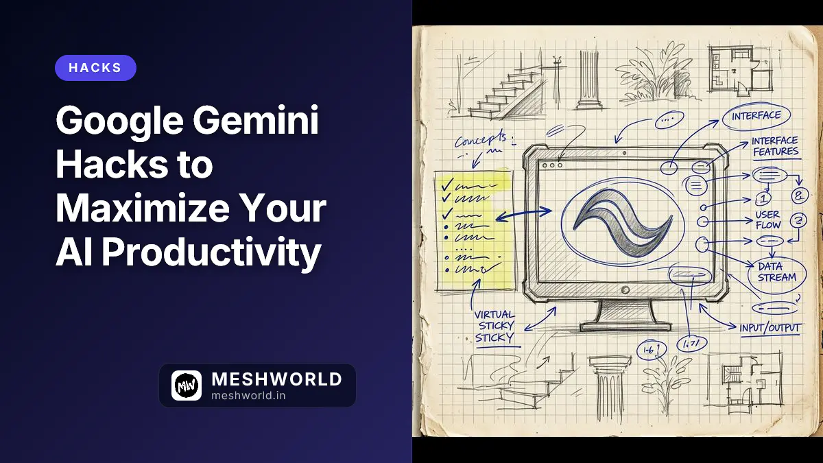 Google Gemini Hacks to Maximize Your AI Productivity