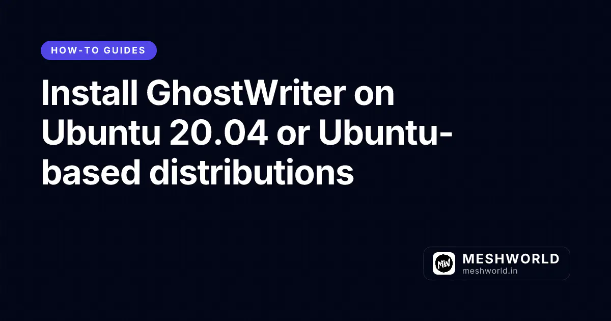 Install GhostWriter on Ubuntu 20.04 or Ubuntu-based distributions