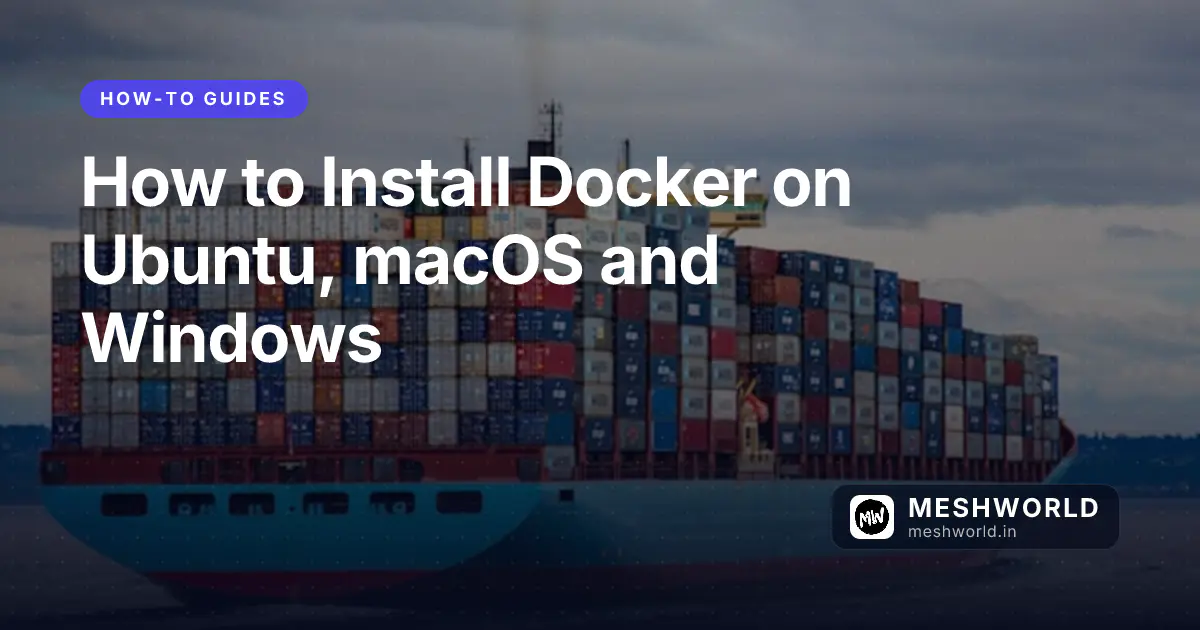 How to Install Docker on Ubuntu, macOS and Windows