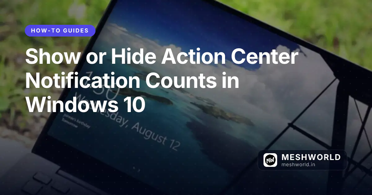 Show or Hide Action Center Notification Counts in Windows 10
