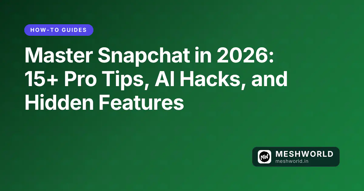 Master Snapchat in 2026: 15+ Pro Tips, AI Hacks, and Hidden Features