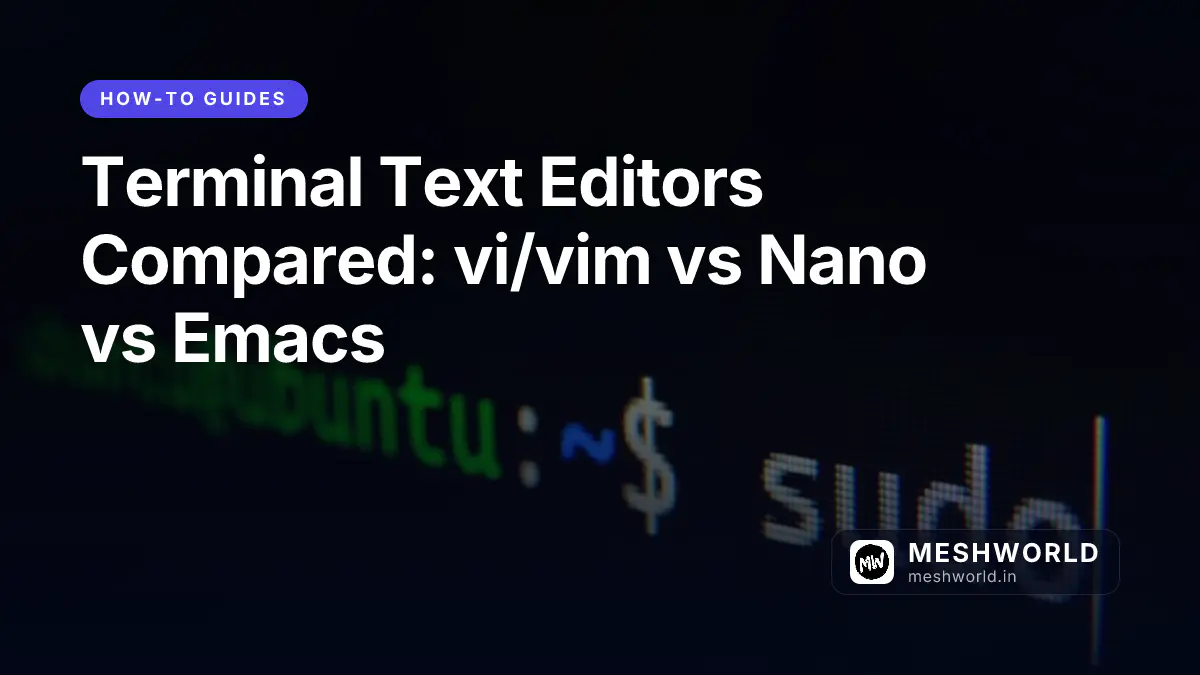 Terminal Text Editors Compared: vi/vim vs Nano vs Emacs