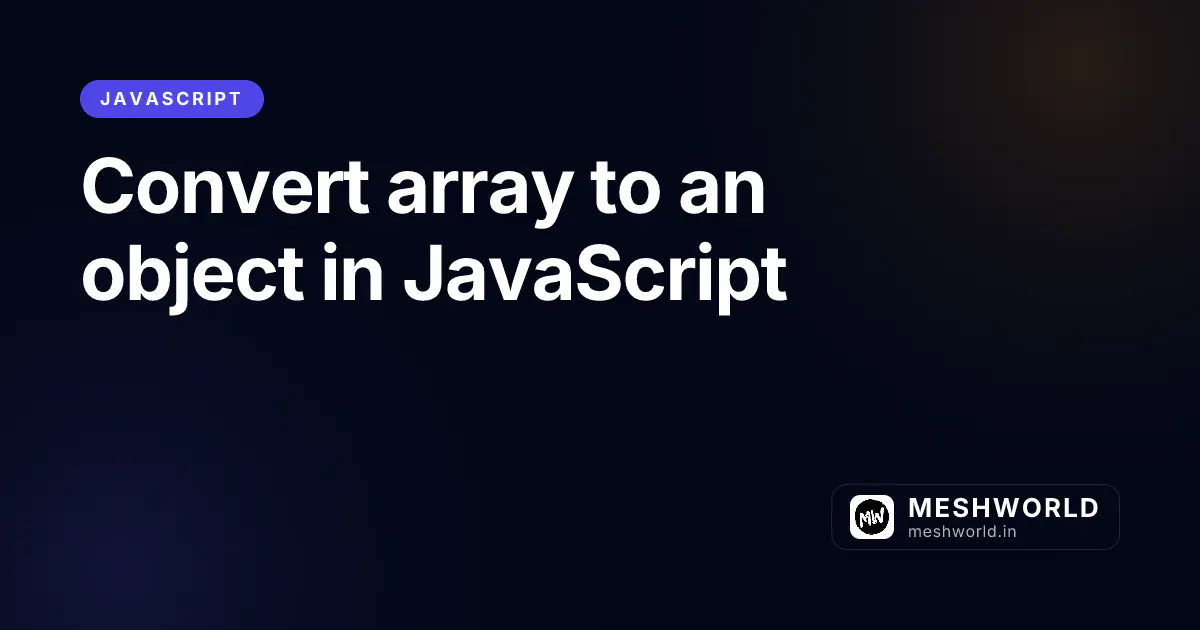 Convert array to an object in JavaScript