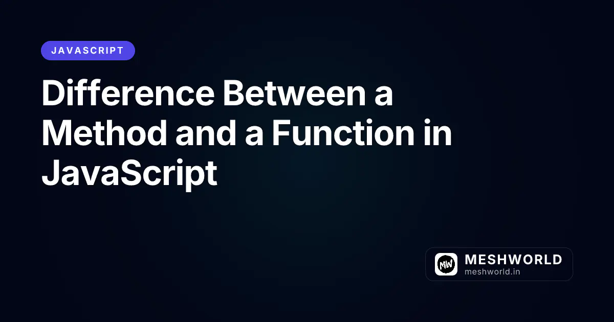 Difference Between a Method and a Function in JavaScript