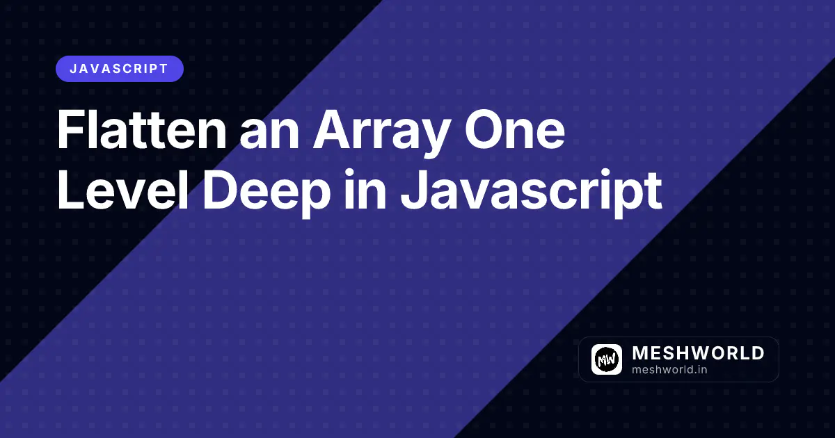 Flatten an Array One Level Deep in Javascript