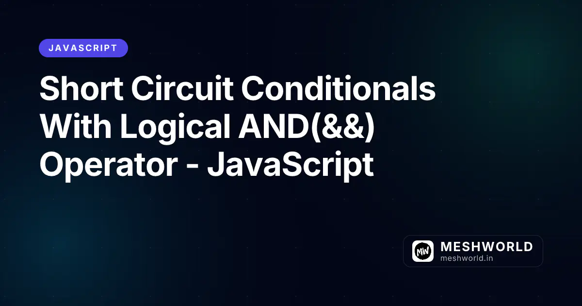 Short Circuit Conditionals With Logical AND(&&) Operator - JavaScript