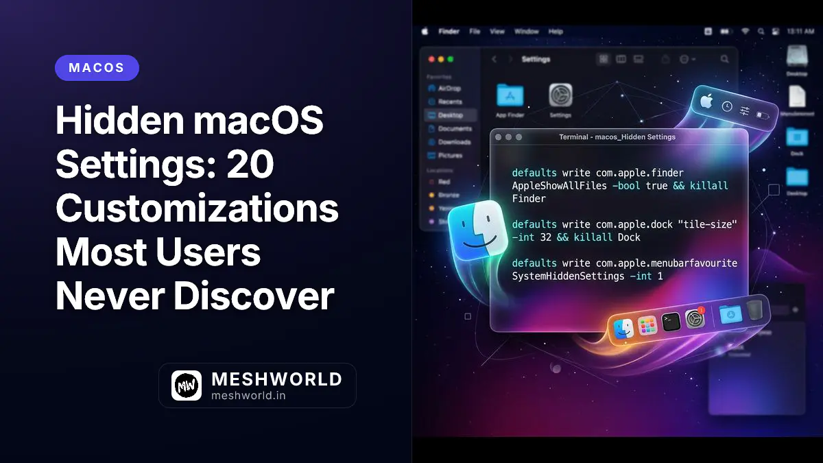 Hidden macOS Settings: 20 Customizations Most Users Never Discover