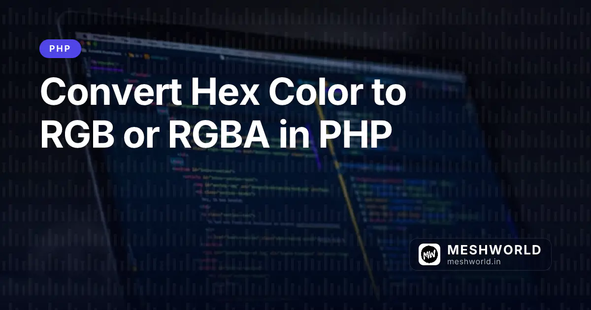 Convert Hex Color to RGB or RGBA in PHP