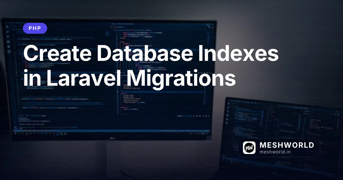 Create Database Indexes in Laravel Migrations