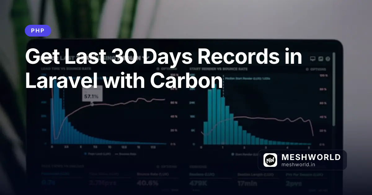 Get Last 30 Days Records in Laravel with Carbon