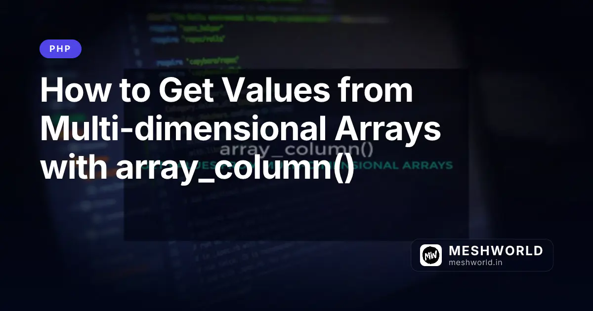 How to Get Values from Multi-dimensional Arrays with array_column()