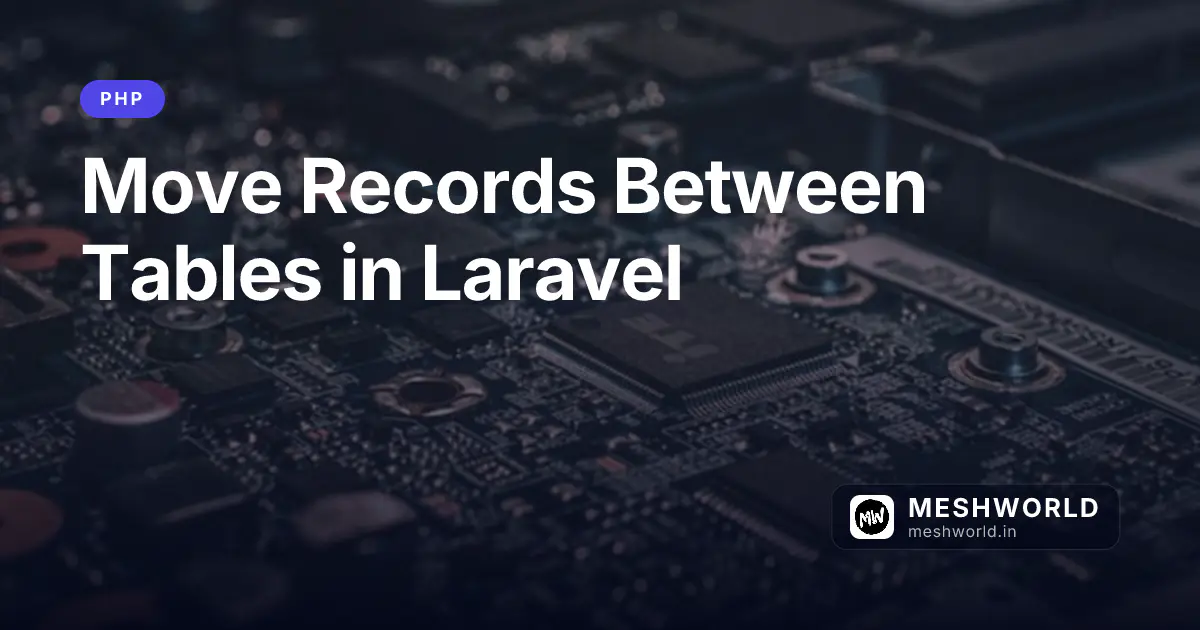 Move Records Between Tables in Laravel