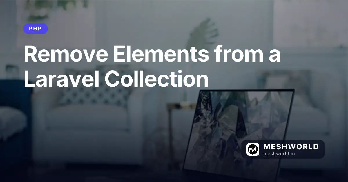 Remove Elements from a Laravel Collection