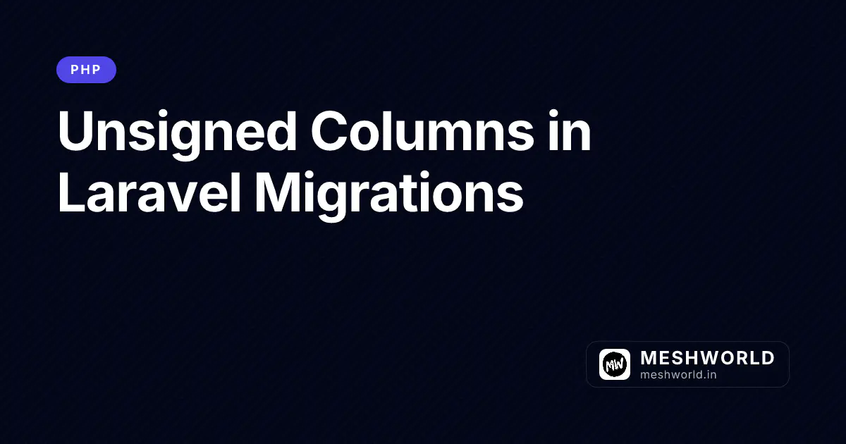 Unsigned Columns in Laravel Migrations
