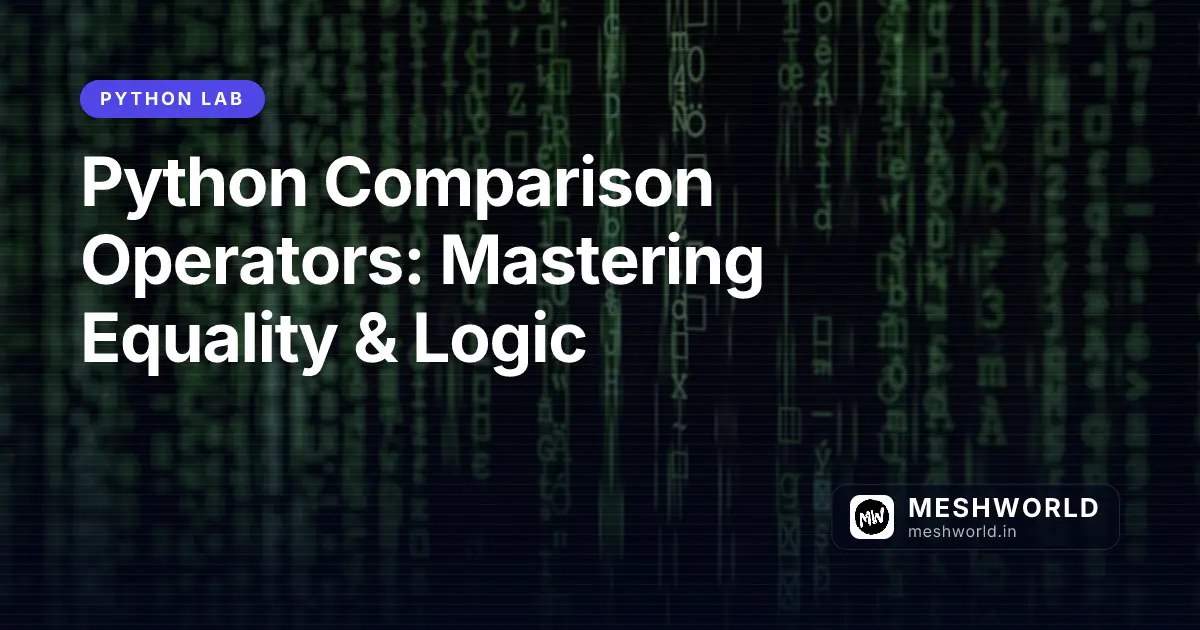 Python Comparison Operators: Mastering Equality & Logic