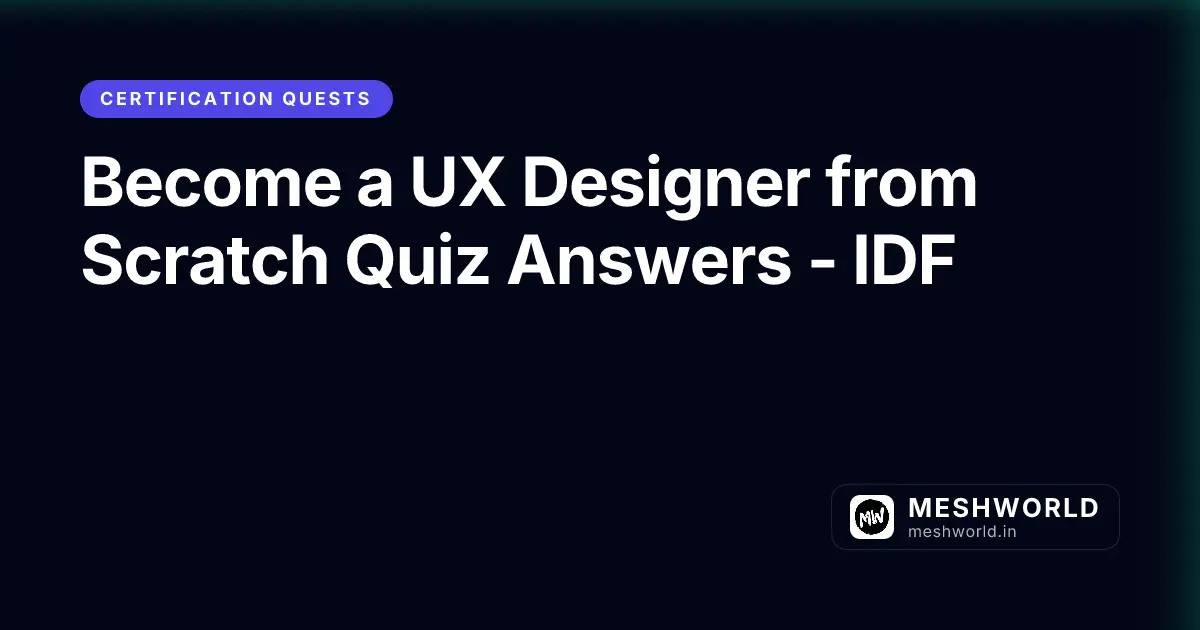 Become a UX Designer from Scratch Quiz Answers - IDF