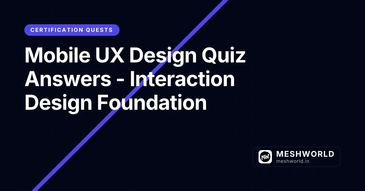 Mobile UX Design Quiz Answers - Interaction Design Foundation